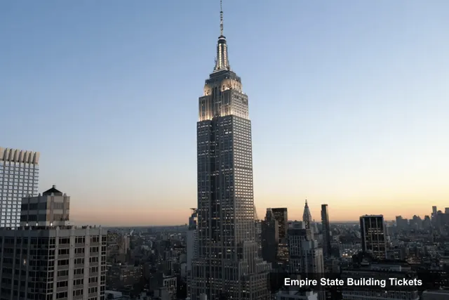 Empire State Building Tickets – NYC Empire State Building - Observation Deck & Museum Ticket